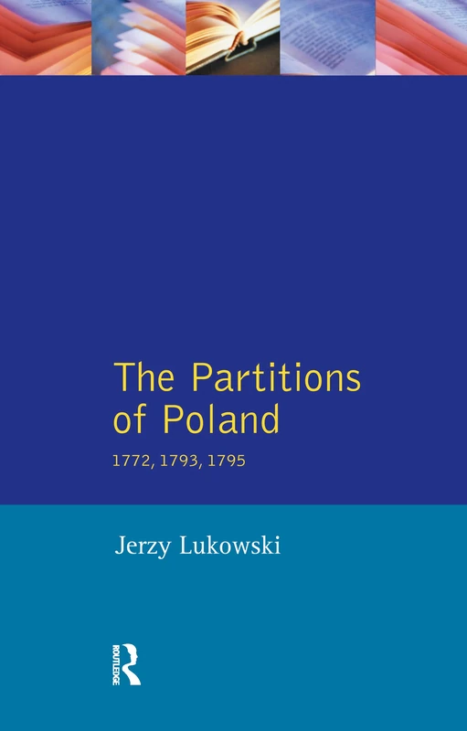 Routledge - The Partitions of Poland 1772, 1793, 1795 History Book