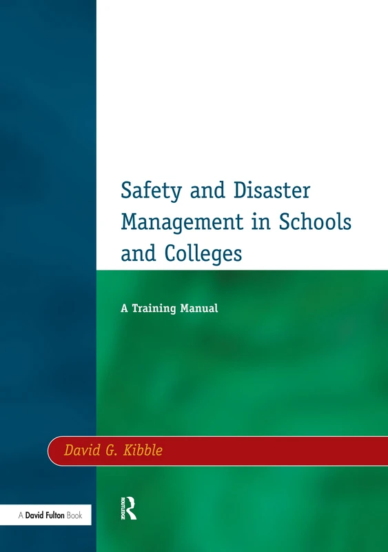 Safety and Disaster Management in Schools and Colleges: A Training Manual