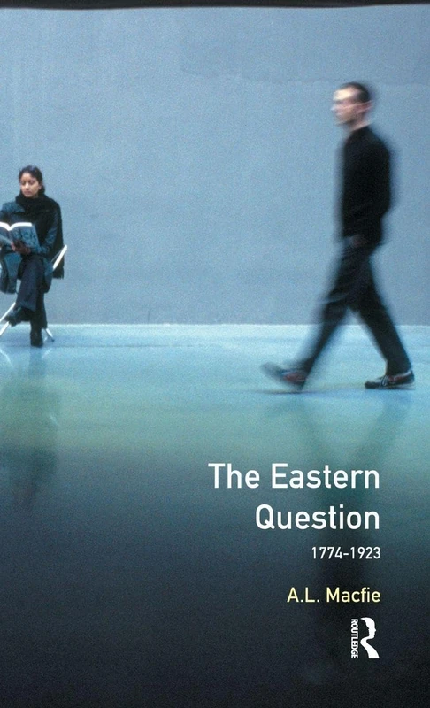 Eastern Question 1774-1923, The: Revised Edition (Seminar Studies)