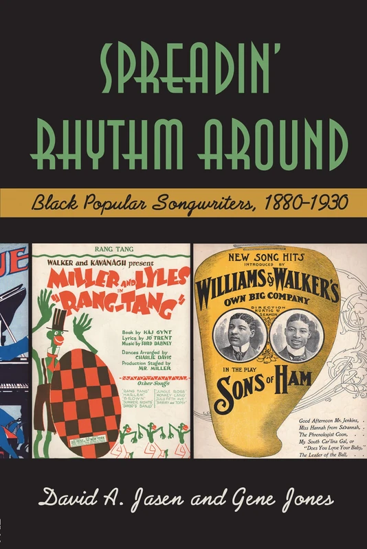 Spreadin' Rhythm Around: Black Popular Songwriters, 1880-1930