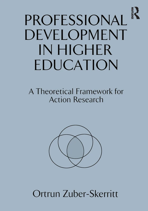 Professional Development in Higher Education: A Theoretical Framework for Action Research