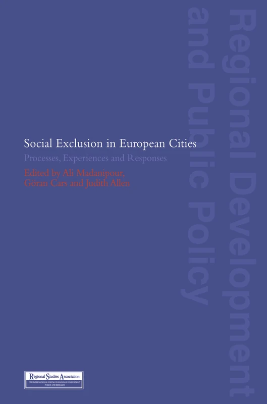 Social Exclusion in European Cities: Processes, Experiences and Responses (Regions and Cities)