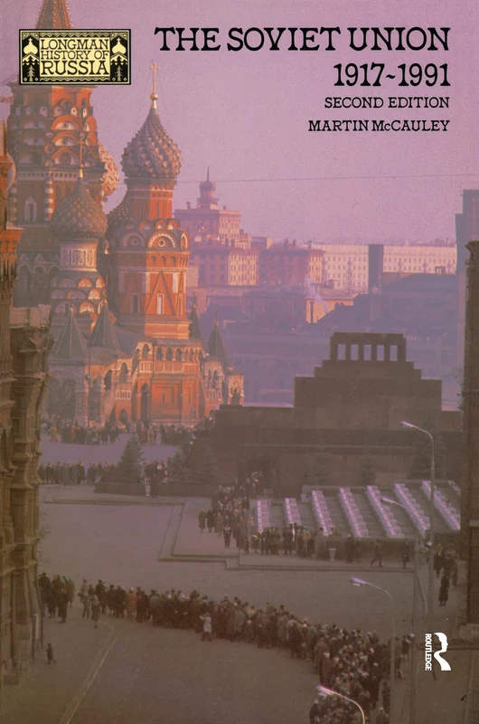 Routledge The Soviet Union 1917-1991 - Longman History of Russia