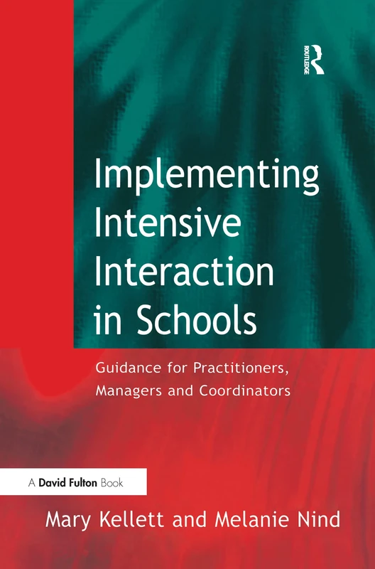 Implementing Intensive Interaction in Schools: Guidance for Practitioners, Managers and Co-ordinators