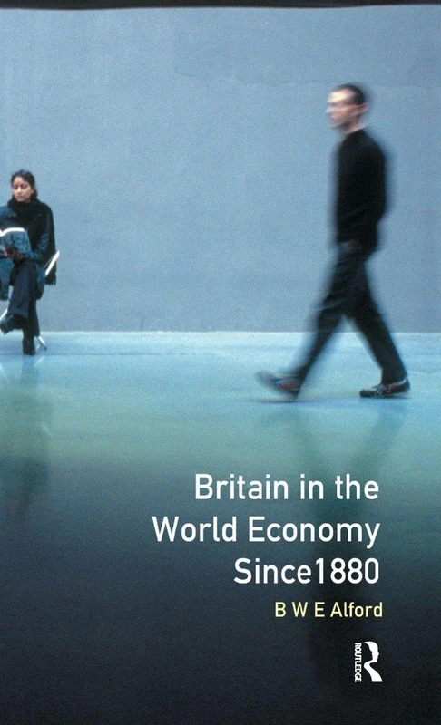 Routledge - Britain in the World Economy since 1880 Book