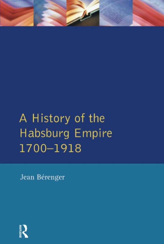 The Habsburg Empire 1700-1918