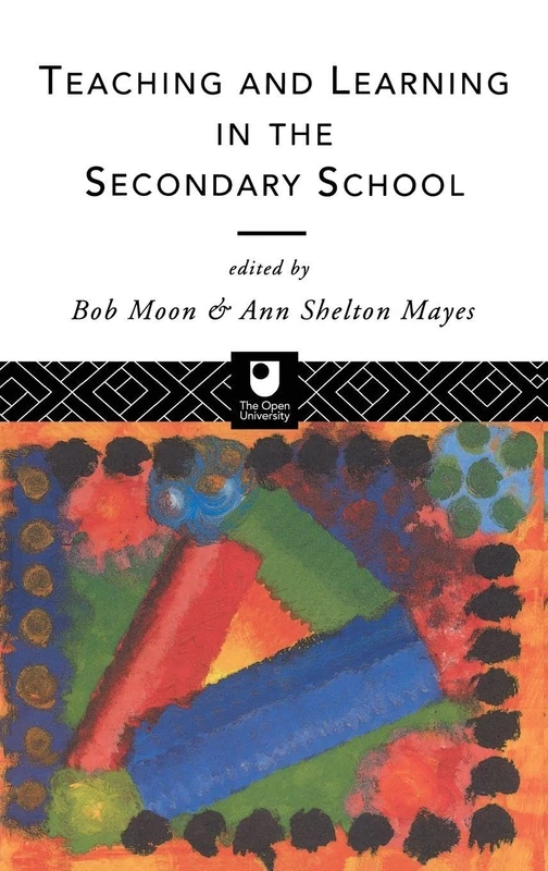 Teaching and Learning in the Secondary School (Open University Postgraduate Certificate of Education S)
