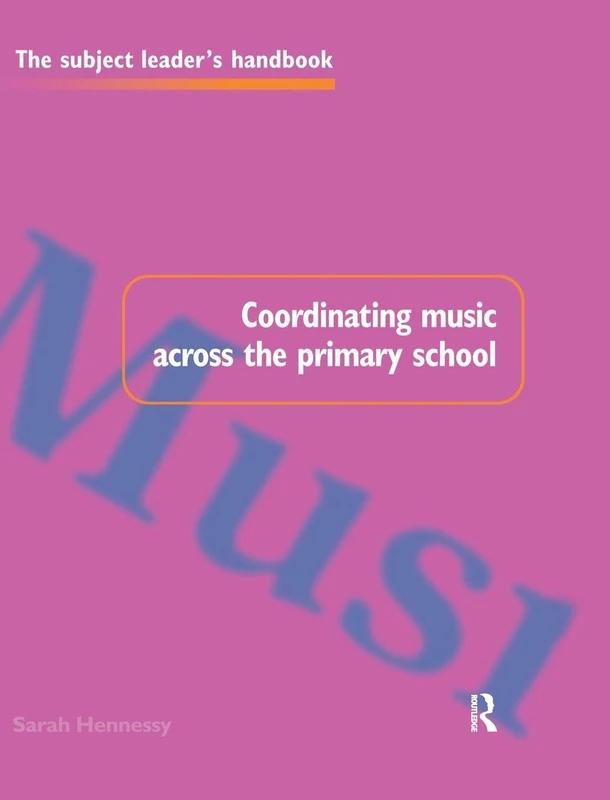 Coordinating Music Across The Primary School (Subject Leaders' Handbooks)