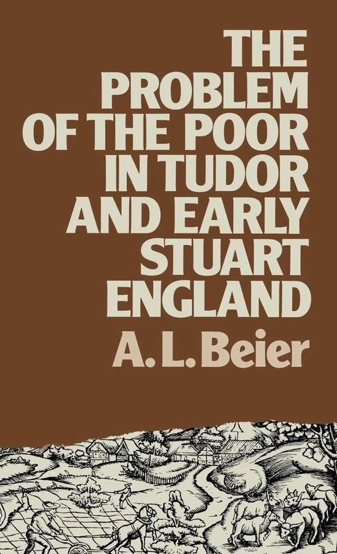 The Problem of the Poor in Tudor and Early Stuart England (Lancaster Pamphlets)