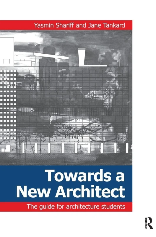 Towards a New Architect: The Guide for Architecture Students