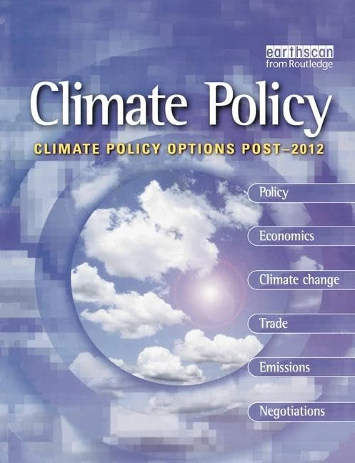 Climate Policy Options Post-2012: European strategy, technology and adaptation after Kyoto (Climate Policy Series)