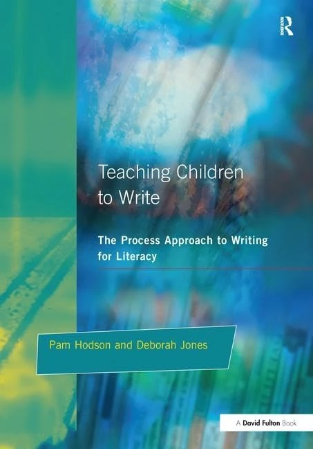 Routledge Teaching Children to Write - Pam Hodson & Deborah Jones