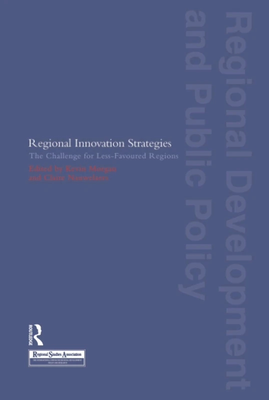 Regional Innovation Strategies: The Challenge for Less-Favoured Regions (Regions and Cities)