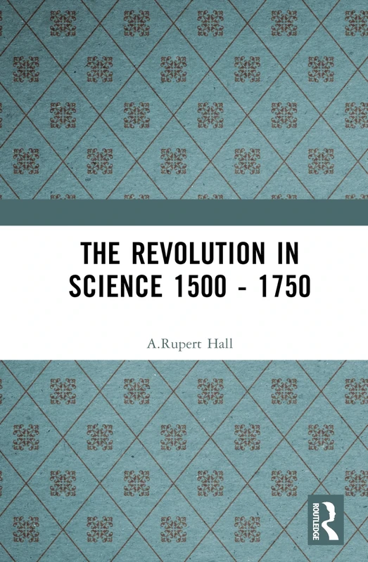 The Revolution in Science 1500 - 1750