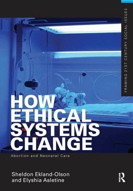How Ethical Systems Change: Abortion and Neonatal Care (Framing 21st Century Social Issues) - Image 1