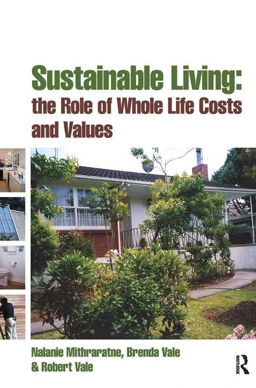 Sustainable Living: the Role of Whole Life Costs and Values: The role of whole life costs and values