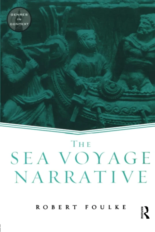 The Sea Voyage Narrative (Genres in Context)