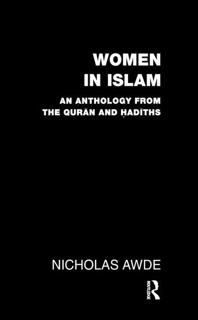 Routledge Women in Islam: An Anthology from Quran and Hadith