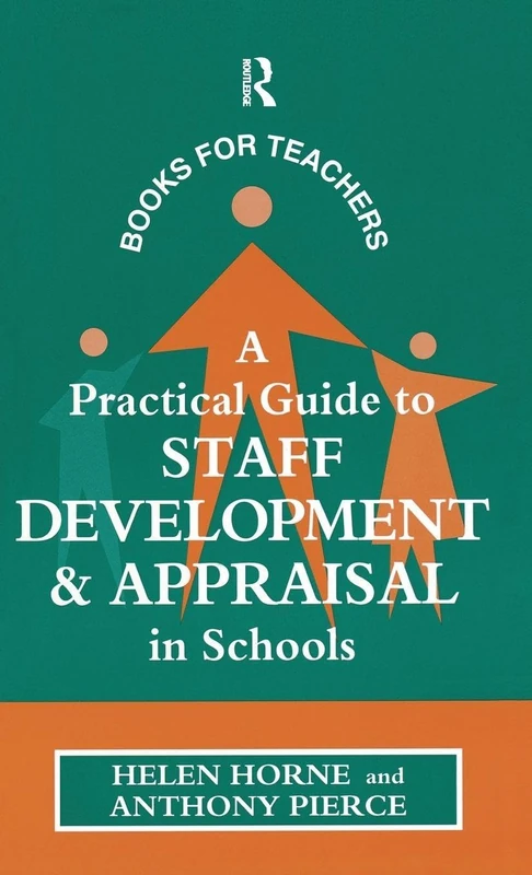 A Practical Guide to Staff Development and Appraisal in Schools (Kogan Page Books for Teachers)