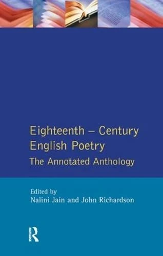 Eighteenth Century English Poetry: The Annotated Anthology