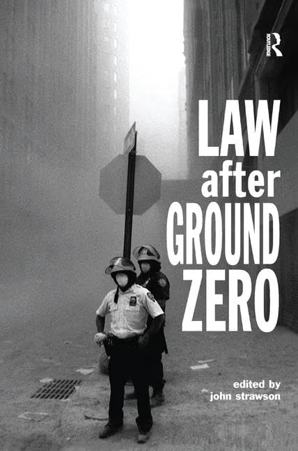 Routledge Law after Ground Zero (Glasshouse S) - Legal Essays