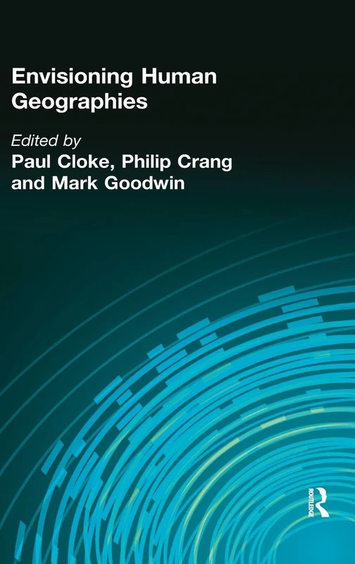 Envisioning Human Geographies (Arnold Publication)