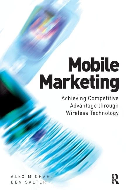 Mobile Marketing: Achieving Competitive Advantage through Wireless Technology