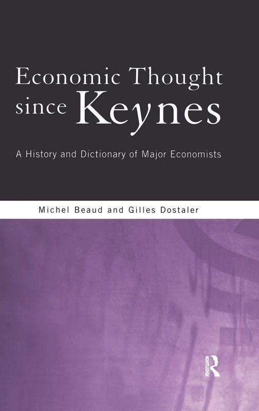 Routledge Economic Thought Since Keynes - History and Dictionary
