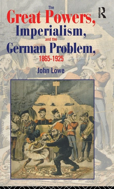 The Great Powers, Imperialism and the German Problem 1865-1925 (Policy; 56)
