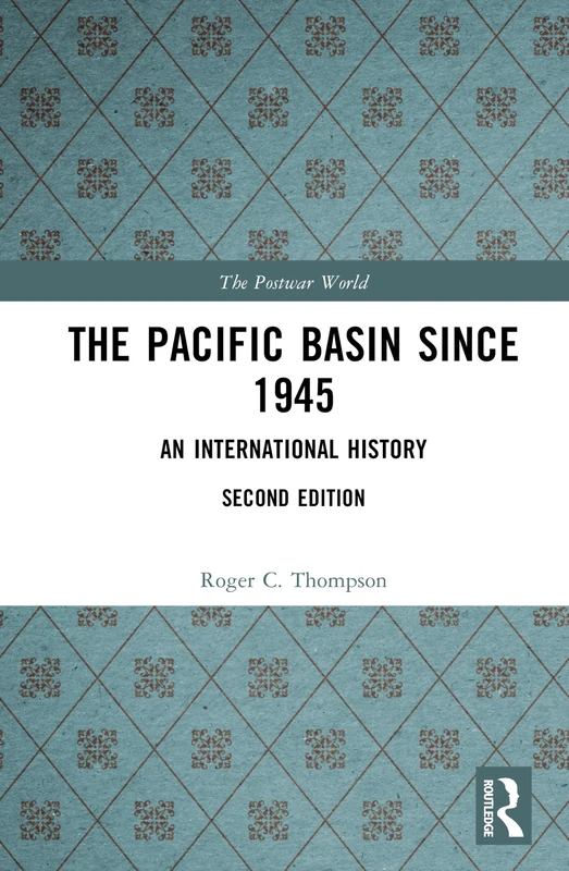 The Pacific Basin since 1945: An International History (The Postwar World)