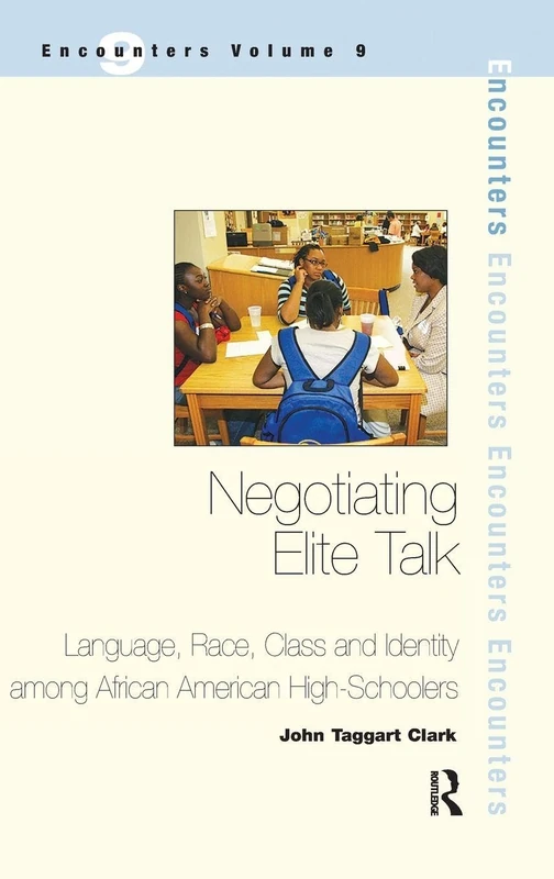Negotiating Elite Talk: Language, Race, Class and Identity Among African American High Schoolers