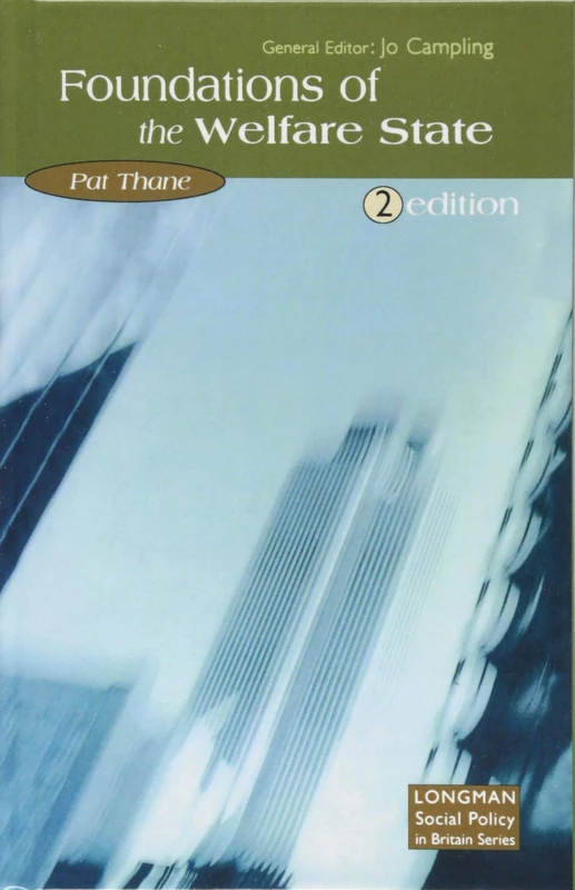 The Foundations of the Welfare State (Longman Social Policy In Britain Series)