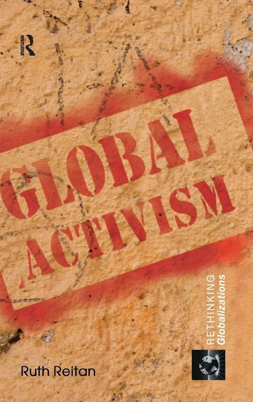 Global Activism: 5 (Rethinking Globalizations)