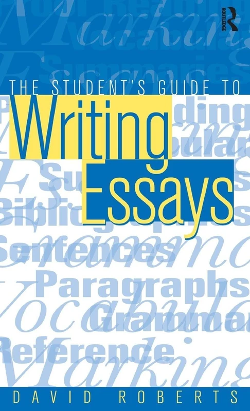 The Student's Guide to Writing Essays