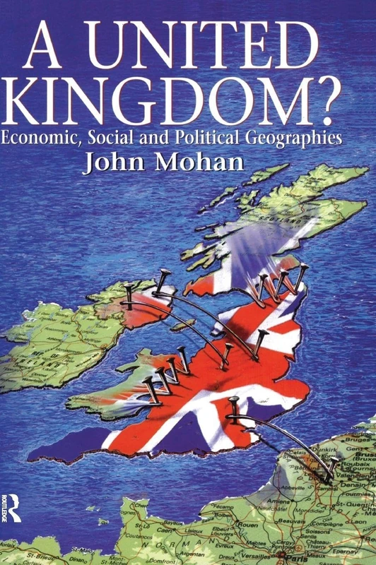A United Kingdom?: Economic, Social and Political Geographies (Hodder Arnold Publication)