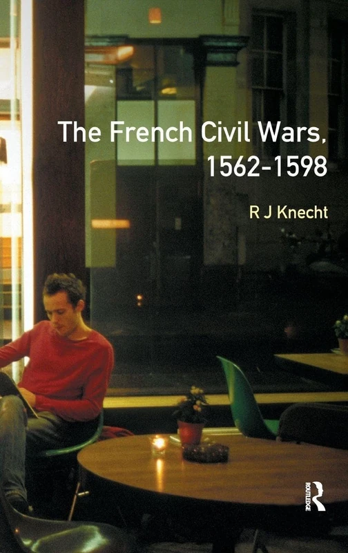 The French Civil Wars, 1562-1598 (Modern Wars In Perspective)
