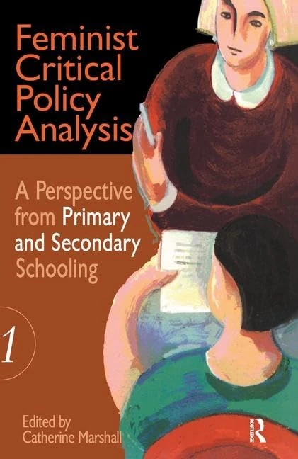 Feminist Critical Policy Analysis I: A Perspective from Primary and Secondary Schooling