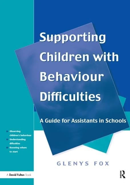 Supporting Children with Behaviour Difficulties: A Guide for Assistants in Schools (Frontiers in Finance)