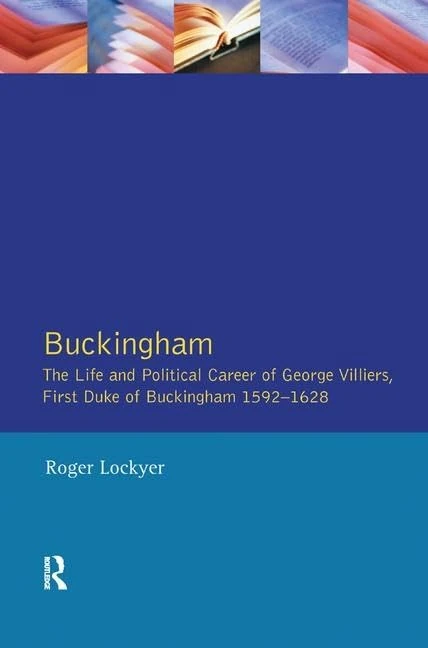Routledge - Buckingham: The Life and Political Career of George Villiers - Image 1