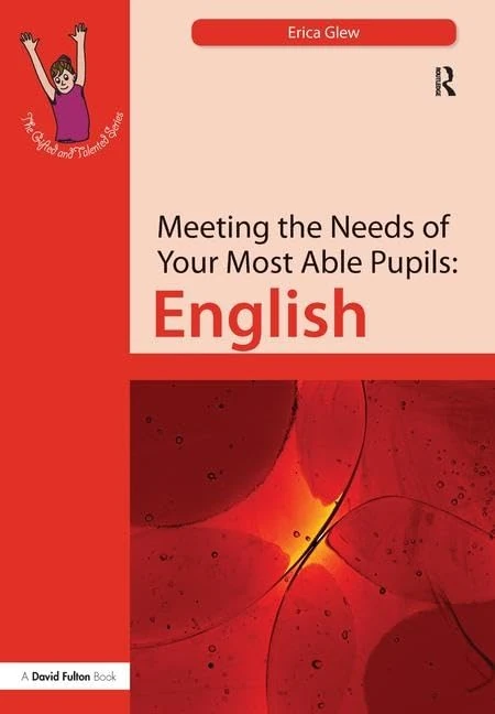 Meeting the Needs of Your Most Able Pupils: English (The Gifted and Talented Series)