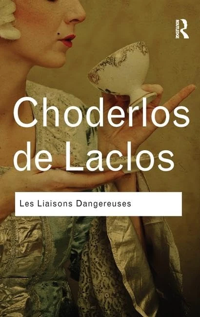 Les Liaisons Dangereuses: Les Liaisons Dangereuses (Routledge Classics)