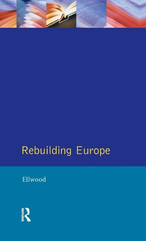 Routledge Rebuilding Europe: Western Europe and America Book