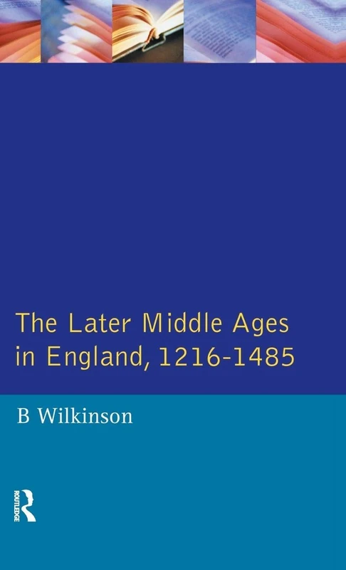 The Later Middle Ages in England 1216 - 1485 (A History of England)