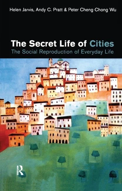 Routledge - The Secret Life of Cities: Social Reproduction