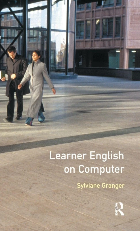Learner English on Computer (Studies in Language and Linguistics)