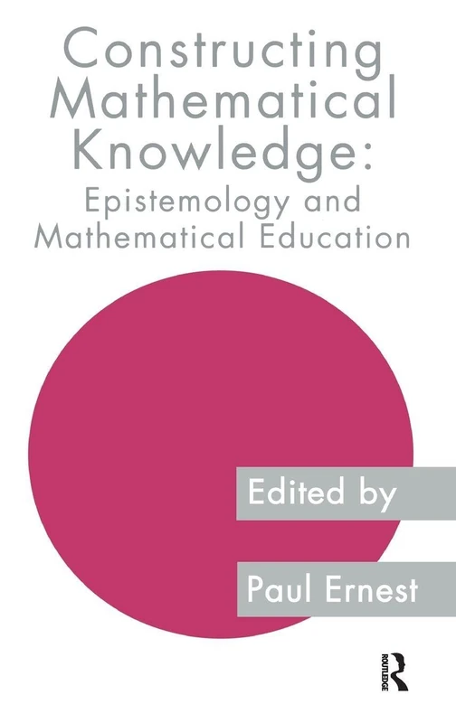 Routledge - Constructing Mathematical Knowledge Book