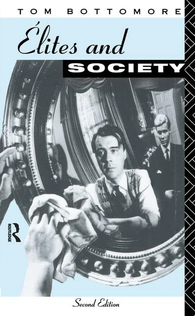 Routledge Elites and Society - Tom Bottomore Second Edition