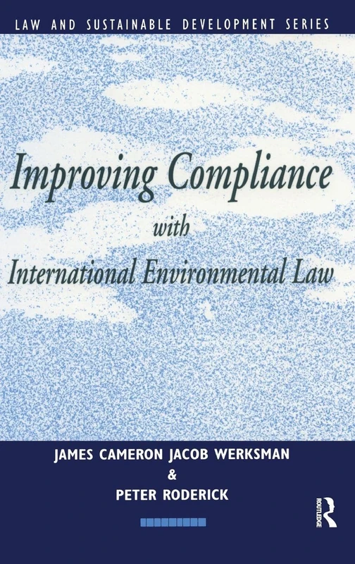 Improving Compliance with International Environmental Law (Earthscan Law and Sustainable Development)