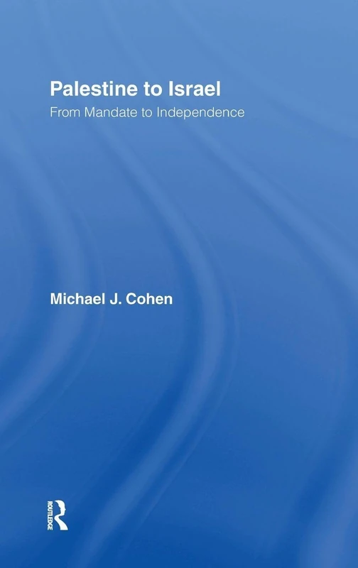 Routledge - Palestine to Israel: From Mandate to Independence