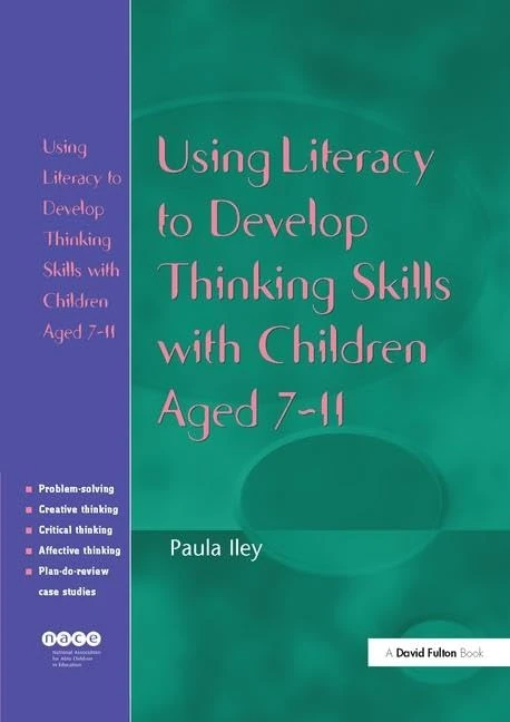 Using Literacy to Develop Thinking Skills with Children Aged 7-11 (Nace/Fulton S)
